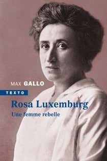 Rosa Luxemburg - une femme rebelle