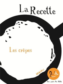 La recette - les crêpes