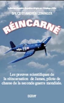 Réincarné - les preuves scientifiques de la réincarnation de James, pilote de chasse de la seconde guerre mondiale