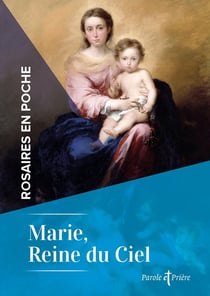 Rosaires en poche : Marie, reine du Ciel