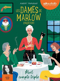 Les dames de Marlow enquêtent Tome 1 : mort compte triple