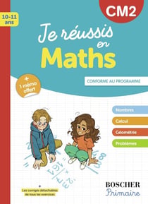 Je réussis en maths : nombres, calcul, géométrie, problèmes