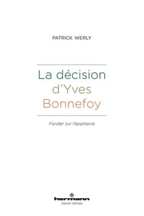 La décision d'Yves Bonnefoy : Fonder sur l'épiphanie