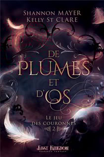 Le jeu des couronnes Tome 2 : De plumes et d'os
