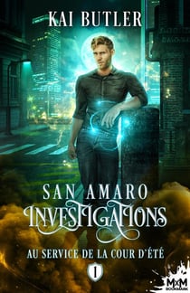 San Amaro Investigations Tome 1 : Au servie de la cour d'été