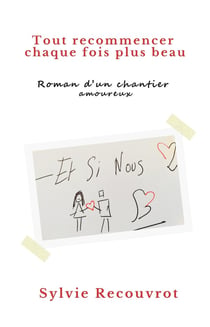 Tout recommencer chaque fois plus beau