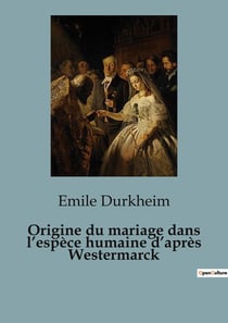 Origine du mariage dans l'espece humaine d'après westermarck