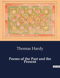 Poems of the Past and the Present : A Collection of Reflections on War, Pilgrimage, and Human Experience