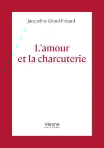 L'amour et la charcuterie