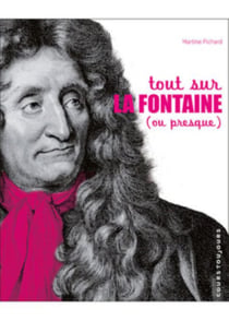 Tout sur La Fontaine (ou presque)