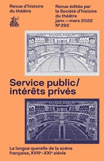 Revue d'histoire du théâtre n.292 : Service public / intérêts privés