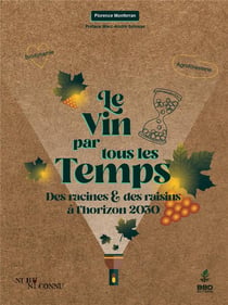 Le vin par tous les temps : Des racines et des raisins à l'horizon 2030