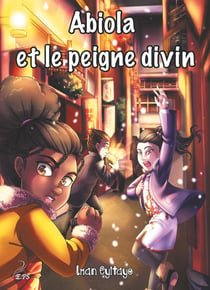 Les aventures d'Abiola Tome 3 - Abiola et le peigne divin