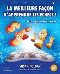 La meilleure façon d'apprendre les échecs Tome 1 : Les mats qu'il faut connaître
