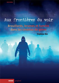 Aux frontieres du voir - brouillards, brumes et fumées dans les cinémas de genre