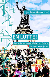 En lutte ! les résistances populaires en France de 1980 à nos jours