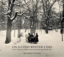On a cold winter's day - Early Christmas music and carols from the British isles