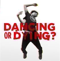 Dancing or Dying ?
