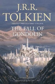 THE FALL OF GONDOLIN - ILLUSTRATED EDITION