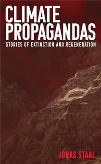 Climate propagandas : Stories of extinction and regeneration