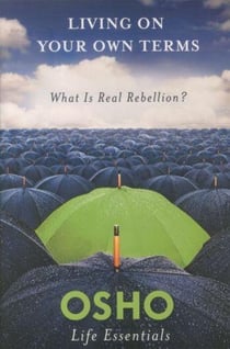 Living on your own terms - what is real rebellion?