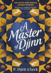 A Master of Djinn : THE NEBULA AND LOCUS AWARD-WINNER