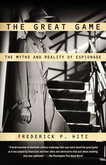 THE GREAT GAME - THE MYTHS AND REALITY OF ESPIONAGE