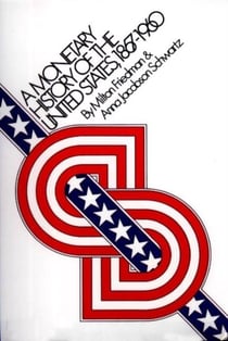 A monetary history of the united states : 1867-1960
