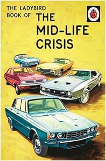 The ladybird book of the mid-life crisis