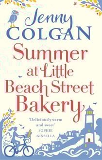 Summer at Little Beach Street Bakery : From the bestselling author of feel-good romance