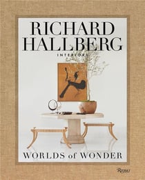 Worlds of wonder : Richard Hallberg interiors