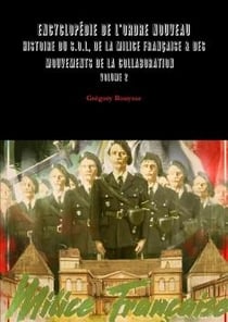 Encyclopedie de l'ordre nouveau -  vol.2 - histoire du sol, de la milice francaise & des mouvements