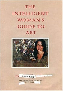 Robin kahn the intelligent woman's guide to art