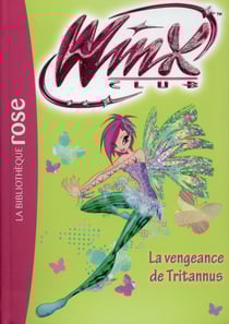 Winx club t.55 - la vengeance de tritannus