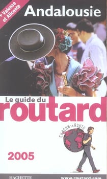 Guide du routard - andalousie - valence et alicante (édition 2005)