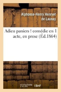 Adieu paniers ! comédie en 1 acte, en prose