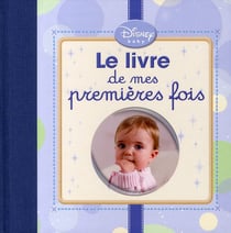 Disney baby - le livre de mes premières fois