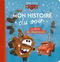 Mon histoire du soir : Cars : le derby des dépanneuses