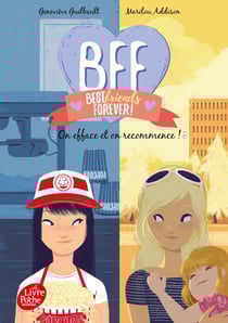 BFF : best friends forever ! Tome 5 : on efface et on recommence