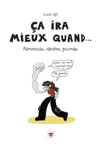 Ça ira mieux quand... : féministe, vénère, paumée