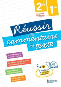 Réussir son commentaire de texte - 2de, 1re (édition 2025)