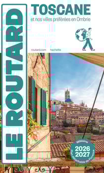 Guide du Routard : Toscane et nos villes préférées en Ombrie (édition 2026/2027)