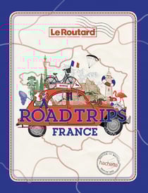 Guide du Routard : road trips France
