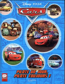 Cars - pilote un jour, pilote toujours !