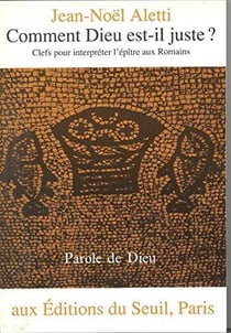 Comment Dieu est-il juste ? clefs pour interpréter l'Epître aux Romains
