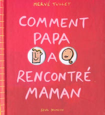 Comment papa a rencontré maman
