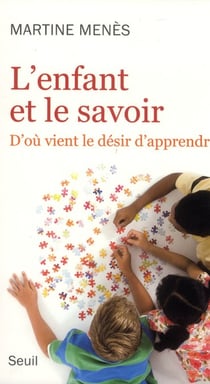 L'enfant et le savoir - d'où vient le désir d'appendre ?