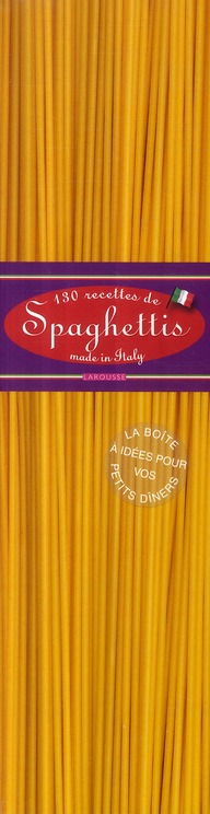 130 recettes de spaghettis made in italy - la boîte à idées pour vos petits dîners