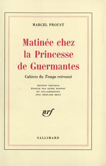 Matinée chez la Princesse de Guermantes : Cahiers du «Temps retrouvé»