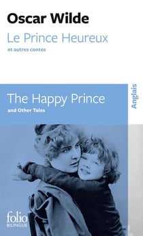 Le prince heureux et autres contes / the happy prince and other tales